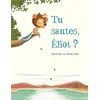 Image de Tu sautes, Eliot ?