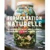 Image de Fermentation naturelle Sandor Ellix Katz (Auteur), Pierre Bertrand (Traduction)