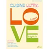 Image de Cuisine Ultra Love - 60 recettes joyeuses pour être bien dans son corps, bien dans sa tête ! Jean-Victor Huss (Auteur)