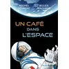 Image de Un café dans l'espace Gilles Macagno (Auteur), Michel Tognini (Auteur)