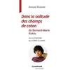 Image de Dans la solitude des champs de coton de Bernard-Marie Koltès ou Le théâtre au corps à corps en occasion ou reconditionné