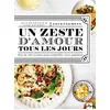 Image de Un zeste d'amour tous les jours : love & lemons : plus de 100 recettes pour ensoleiller votre quotidien en occasion ou reconditionné