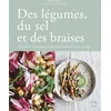 Image de Des légumes, du sel et des braises : cuisiner les légumes au rythme des saisons et de son potager en occasion ou reconditionné