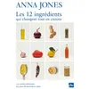 Image de Les 12 ingrédients qui changent tout en cuisine Anna Jones (Auteur)