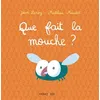 Image de Que fait la mouche ? Jean Leroy (Auteur), Matthieu Maudet (Illustration)