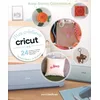 Image de Mes créations Cricut : 24 projets à réaliser pour libérer ma créativité ! : spécial Maker et Explore en occasion ou reconditionné