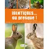 Image de Identiques... ou presque ! Ces animaux à ne pas confondre