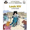 Image de Le fil de l'histoire raconté par Ariane & Nino. Louis XIV : le Roi-Soleil en occasion ou reconditionné