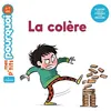 Image de MES P'TITS POURQUOI - La Colère - Dès 4 ans Camille Laurans (Auteur), Isabelle Maroger (Illustration)