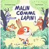 Image de Malin comme Lapin ! Christophe Loupy (Auteur), Jess Pauwels (Illustration)