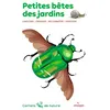 Image de Petites bêtes des jardins Léon Rogez (Auteur), Anne Eydoux (Illustration), Lucie Brunellière (Illustration)