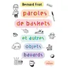 Image de Paroles de baskets (et autres objets bavards) Bernard Friot (Auteur), Charlotte Fréreau (Illustration)