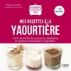 Image de Mes recettes à la yaourtière : 150 recettes de yaourts, desserts et gâteaux faciles et rapides ! en occasion ou reconditionné