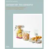 Image de Conserver les saisons - Des bocaux de fruits et légumes à associer pour bonifier et intensifier les saveurs Christine Legeret (Auteur)