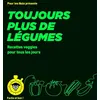 Image de Toujours plus de légumes - pour les Nuls, Facile et bon Emilie Laraison (Auteur), Emilie Laraison (Photographie)