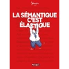 Image de La sémantique c'est élastique tome 1