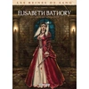 Image de Les reines de sang - Elisabeth Bathory, la comtesse sanglante