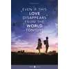 Image de Even if this love disappears from the world tonight (roman)