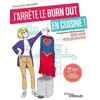 Image de J'arrête le burn out en cuisine ! Marie Duboin (Auteur), Herveline Giraudeau (Auteur)