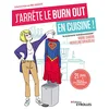 Image de J'arrête le burn out en cuisine ! : 21 jours pour killer cette charge mentale et bien au-delà en occasion ou reconditionné