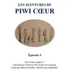 Image de Les aventures de Piwi Coeur - Épisode 5