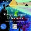 Image de VOYAGE AU COEUR DE TES RÊVES