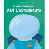 Image de La Drôle journée de... Kim l'astronaute Adrien Calla (Auteur)