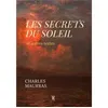 Image de Les Secrets du Soleil Charles Maurras (Auteur)