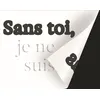 Image de Sans toi, je ne suis pas en occasion ou reconditionné