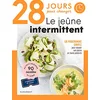 Image de 28 jours pour changer : le jeûne intermittent : un programme simple pour réussir son jeûne en toute sérénité en occasion ou reconditionné