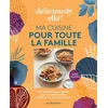 Image de Deliciously Ella. Ma cuisine pour toute la famille : 100 recettes gourmandes pour une alimentation végétale et non transformée : sans gluten en occasion ou reconditionné
