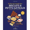 Image de Le tour du monde des biscuits & petits gâteaux : croquants, sablés, moelleux, culte : 180 recettes, origines & géographie en occasion ou reconditionné