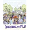 Image de Eduquons nos fils ! Aurélia Blanc (Auteur), Isabelle Bauthian (Auteur), Anjuna Boutan (Dessinateur)