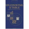 Image de Un cocktail à table : 60 accords pour une expérience gustative inédite en occasion ou reconditionné