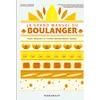 Image de Le grand manuel du boulanger : pains, brioches et autres gourmandises dorées en occasion ou reconditionné
