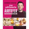 Image de Ma pâtisserie au Airfryer Norbert Tarayre (Auteur)