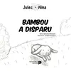 Image de Jules & Nina - Bambou a disparu