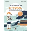 Image de Destination littoral Aurélie Blain (Auteur), Ninon C. Maufé (Illustration)