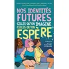 Image de Nos identités futures, celles qu'on imagine, celles qu'on espère Collectif (Auteur)