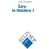 Image de Lire le théâtre I Marie-Christine Bellosta (Collection dirigée par), Anne Ubersfeld (Auteur)