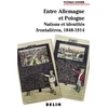 Image de Entre Allemagne et Pologne : nations et identités frontalières, 1848-1914 en occasion ou reconditionné