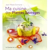 Image de Ma cuisine des plantes sauvages : 150 recettes autour des 4 saisons en occasion ou reconditionné