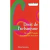 Image de Droit de l'urbanisme Bernard Poujade (Auteur), Jean-Claude Bonichot (Auteur)