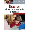 Image de École : aidez vos enfants à réussir Marie-Joseph Chalvin (Auteur)