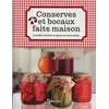 Image de Conserves et bocaux faits maison : le meilleur des fruits et légumes en toutes saisons : + de 300 recettes de l'apéritif au digestif ! en occasion ou reconditionné