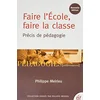Image de Faire l'école, faire la classe : démocratie et pédagogie en occasion ou reconditionné