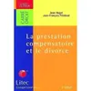 Image de La prestation compensatoire et le divorce Jean-François Pillebout (Auteur), Jean Hugot (Auteur)