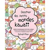 Image de Dessiner des petits mondes kawaii : créez d'adorables scènes remplies de personnages attachants et de détails mignons comme tout ! en occasion ou reconditionné