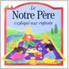 Image de Le Notre Père expliqué aux enfants en occasion ou reconditionné