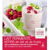 Image de Lait fermenté, kéfirs de lait et de fruits Tetyana Fontenelle-Surzhko (Auteur)